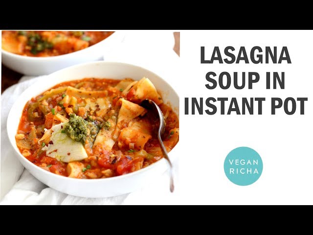 Instant Pot Lasagna Soup with Red Lentils | Vegan Richa Recipes