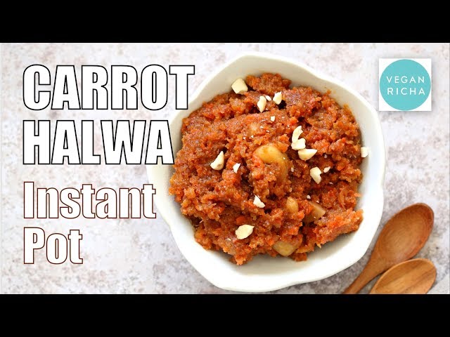 Instant Pot Carrot Halwa - Vegan Indian Gajar Halwa | VEGAN RICHA RECIPES