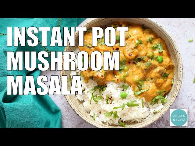 INSTANT POT MUSHROOM MASALA | Vegan Richa Recipes