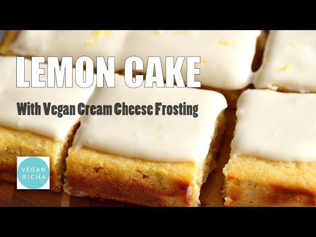 Vegan Lemon Cake with Cream Cheese Frosting | VEGAN RICHA RECIPES