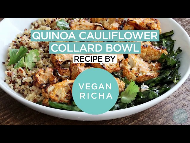 Quinoa Cauliflower Collard Bowl with Almond Sriracha Sauce | Vegan Richa