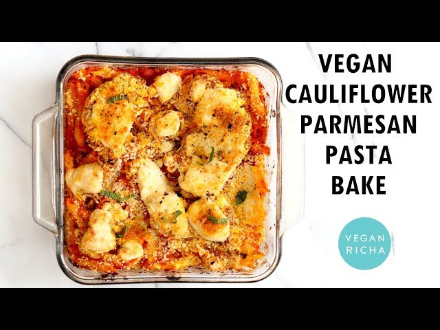 Vegan Cauliflower Parmesan Pasta Bake | Vegan Richa