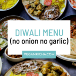 photos of the no onion no garlic Diwali menu on serving plates and one dinner plate with all the dishes, text overlay